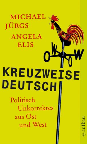 Buchcover: Kreuzweise deutsch: Politisch Unkorrektes aus Ost und West