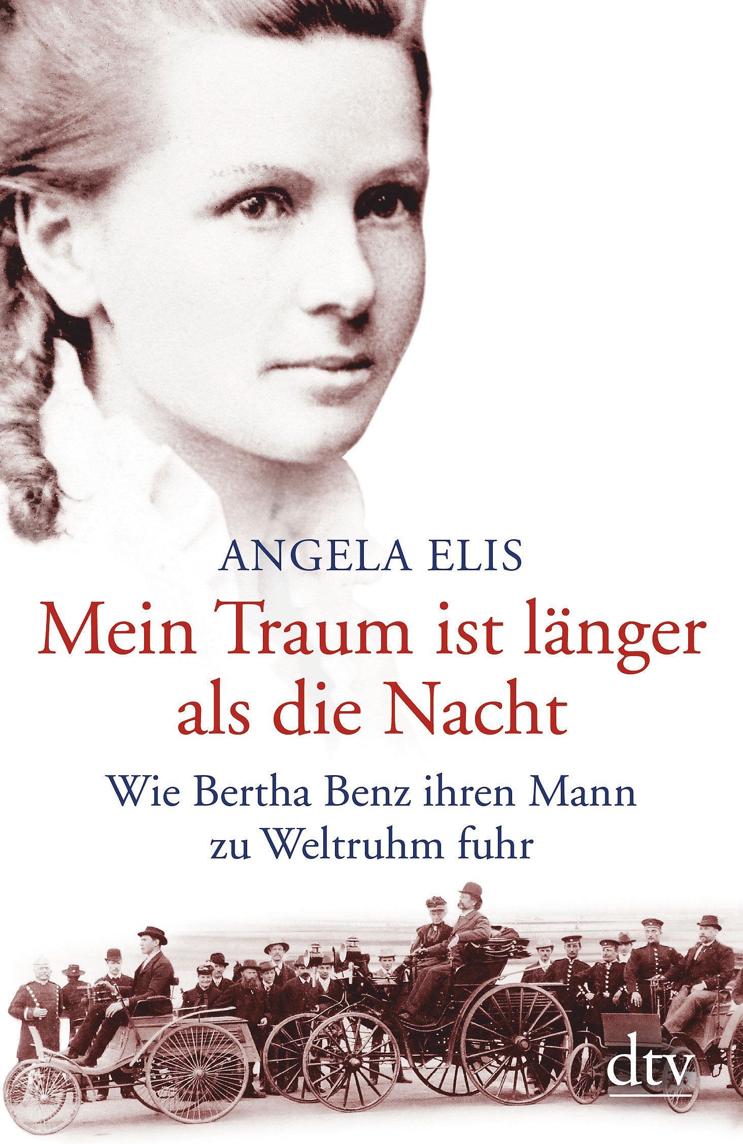 Buchcover: Mein Traum ist länger als die Nacht: Wie Bertha Benz ihren Mann zu Weltruhm fuhr