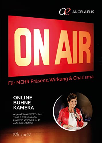 Buchcover: On Air – Online, Bühne, Kamera: für MEHR Präsenz, Wirkung und Charisma
